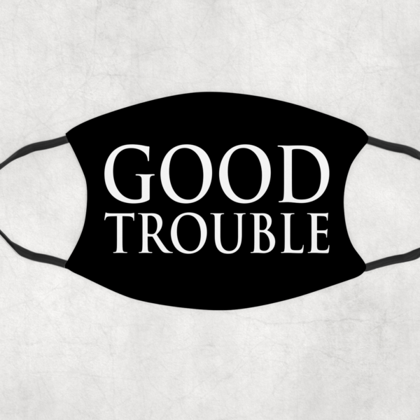 BLM Good Trouble 4 Face Mask