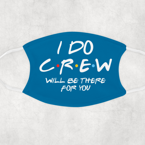 I Do Crew Face Mask