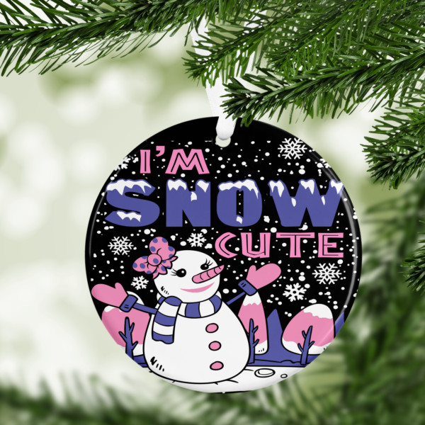 I’m snow cute Ornament