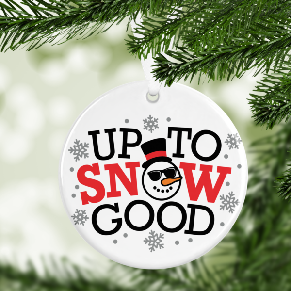 Up to snow good Ornament