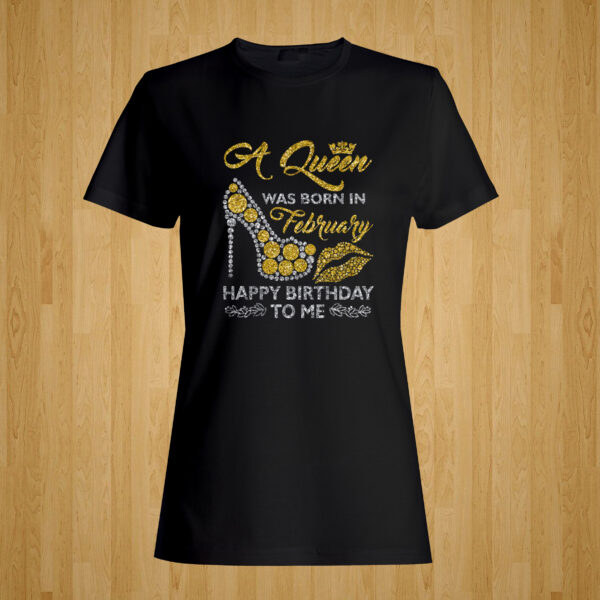 A Queen was Born – Happy Birthday To Me Tshirt