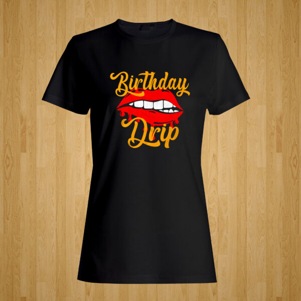 Birthday Drip Tshirt