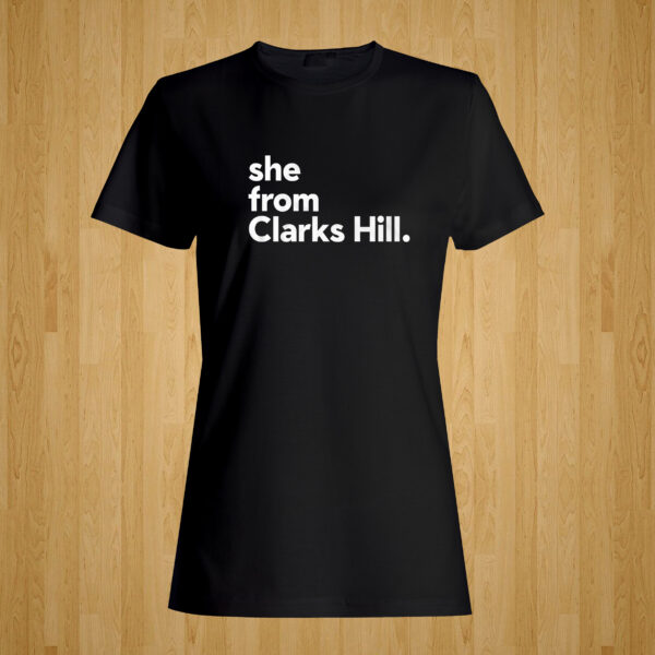 She from Clarks Hill Tshirt