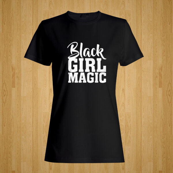 Black Girl Magic Tshirt