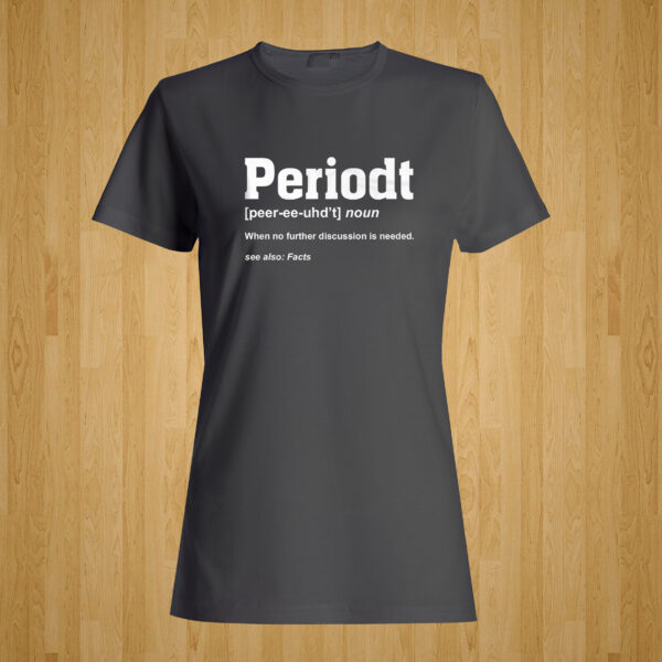 Periodt Tshirt