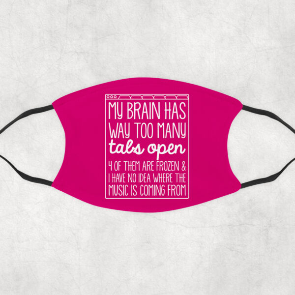 My Brain Has Way Too Many Tabs Open Mask