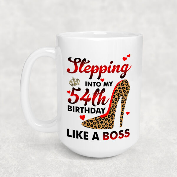 Stepping into my Birthday Like a Boss Mug