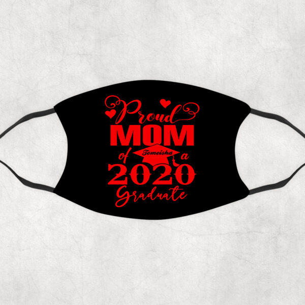 Proud Mom of a Graduate Mask