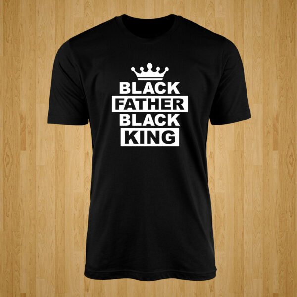Black Father Black King Tshirt