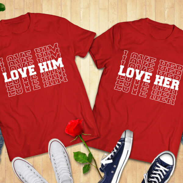 Love Him – Love Her Couple Tshirt