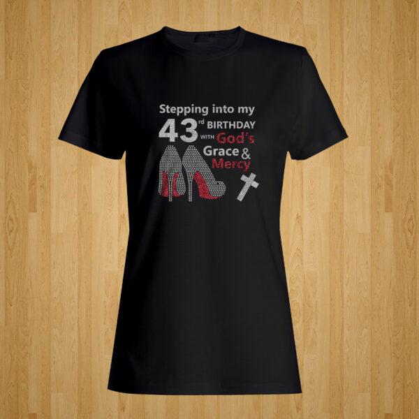 Stepping into my Birthday with God’s Grace & Mercy Tshirt – Glitter/Rhinestone